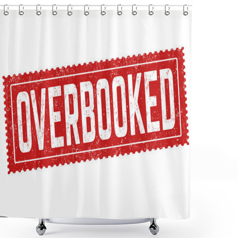 Personality  Overbooked Sign Or Stamp Shower Curtains