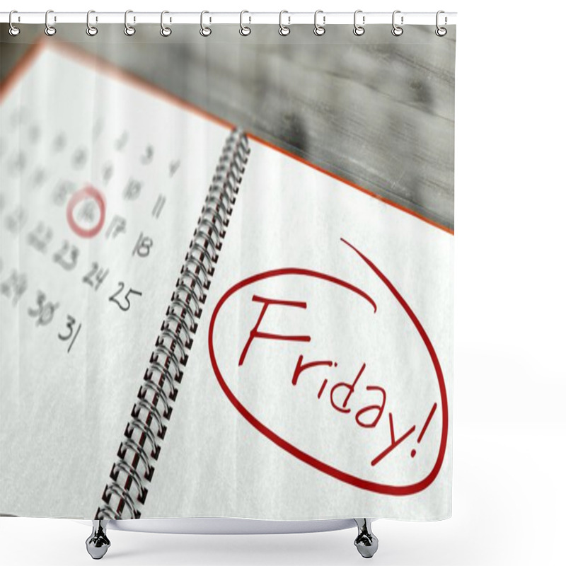 Personality  Friday Important Day, Calendar Concept Shower Curtains