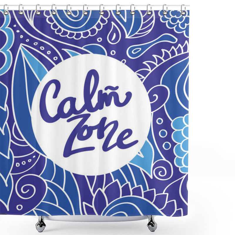 Personality   Calm Zone Lettering. Botanic Relax Slogan On Blue Background With Botanical Vector Lines. Decorative Oriental Doodle Flowers, Yoga Concept. Shower Curtains