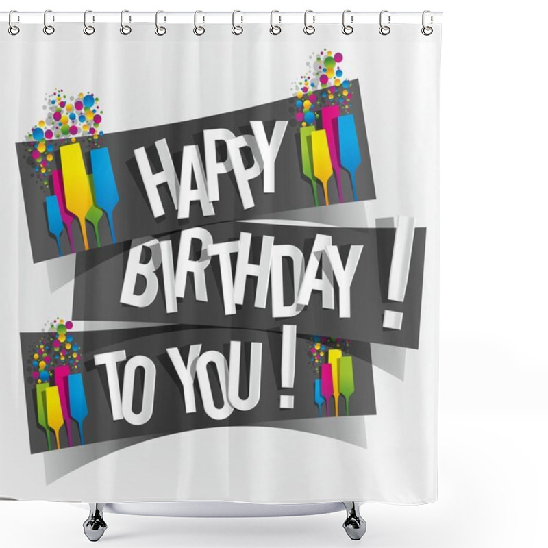 Personality  Happy Birthday To You Greeting Card Shower Curtains