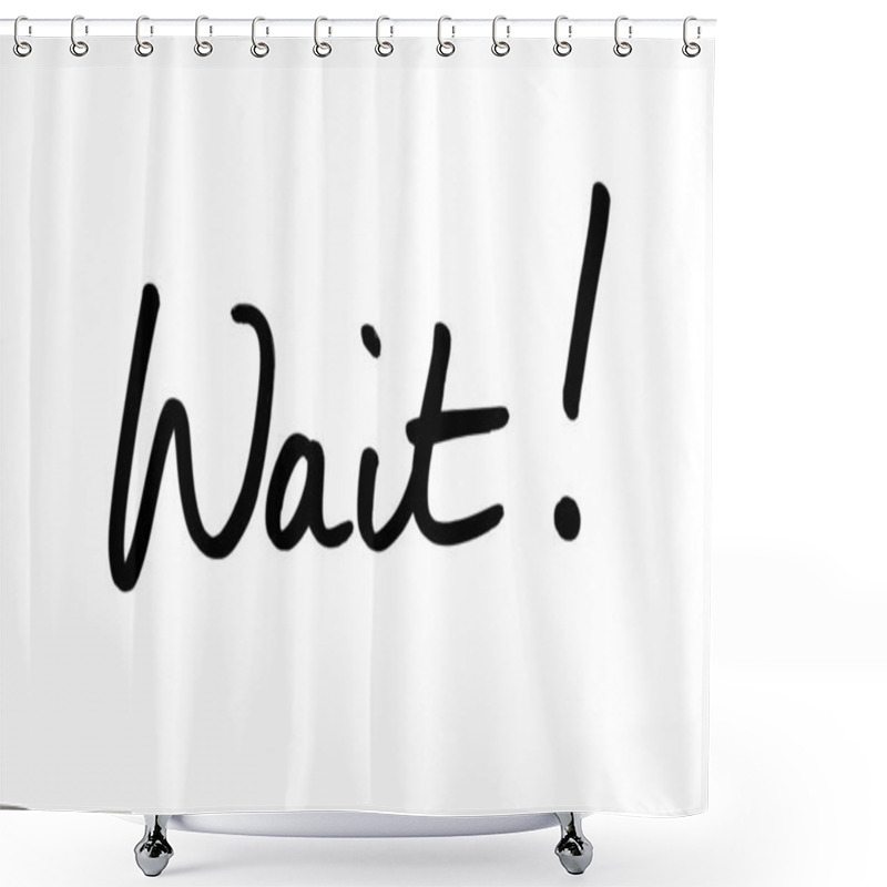 Personality  Wait! Shower Curtains