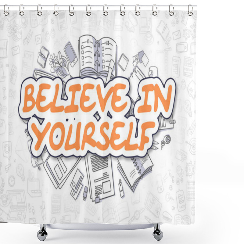 Personality  Believe In Yourself - Doodle Orange Text. Business Concept. Shower Curtains