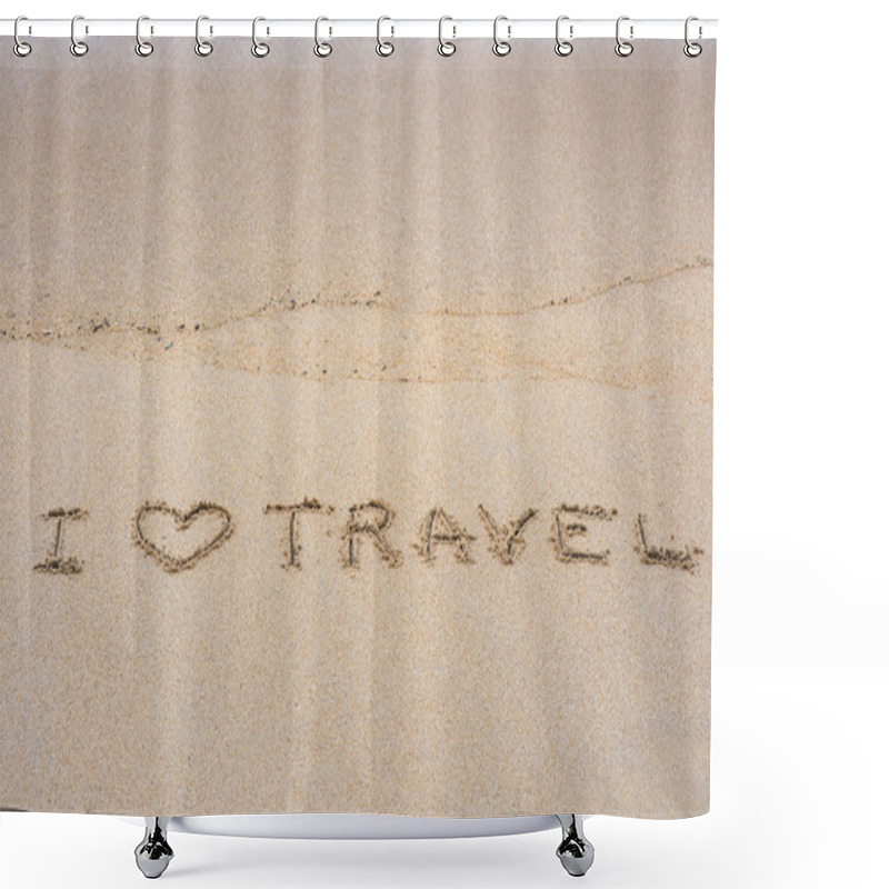 Personality  I Love Travel Sign On Sand Shower Curtains