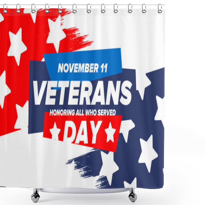 Personality  Veterans Day In United States. Federal Holiday, Celebrated Annual In November 11. Honoring All Who Served. Patriotic American Military Concept. Poster, Card, Banner And Background. Vector Illustration Shower Curtains