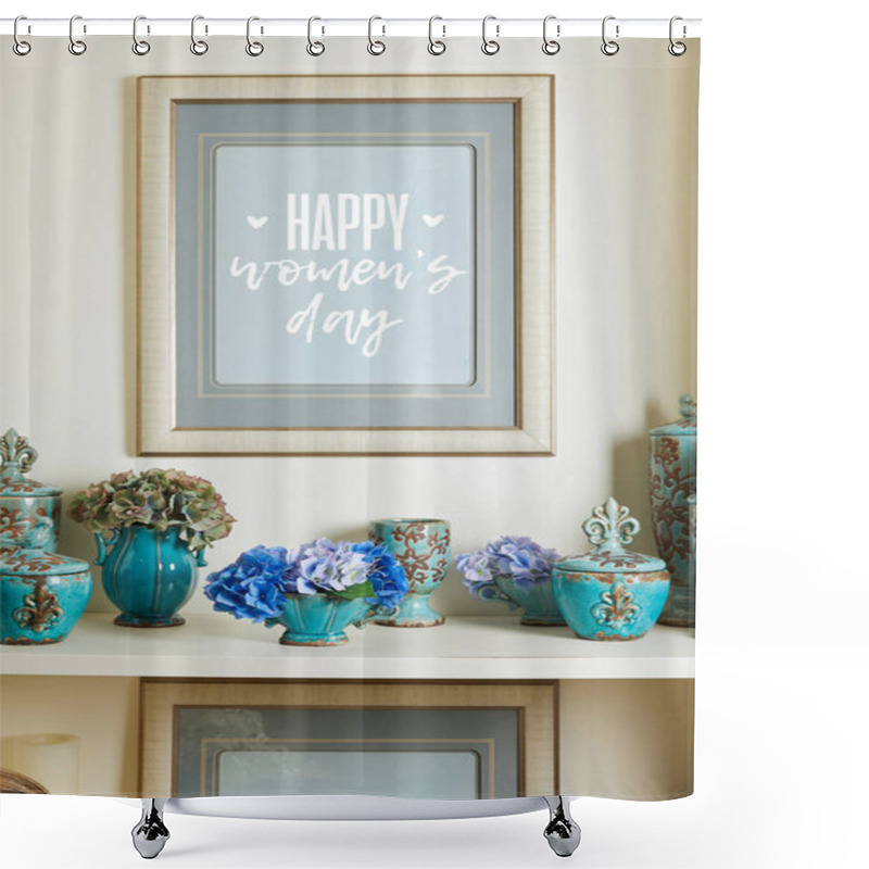 Personality  Picture Frame With Happy Womens Day Lettering And Turquoise Ceramic Ornate Vintage Vases With Flowers On Shelf Shower Curtains