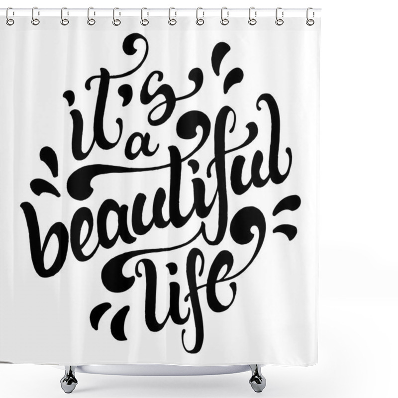 Personality  It's A Beautiful Life Shower Curtains