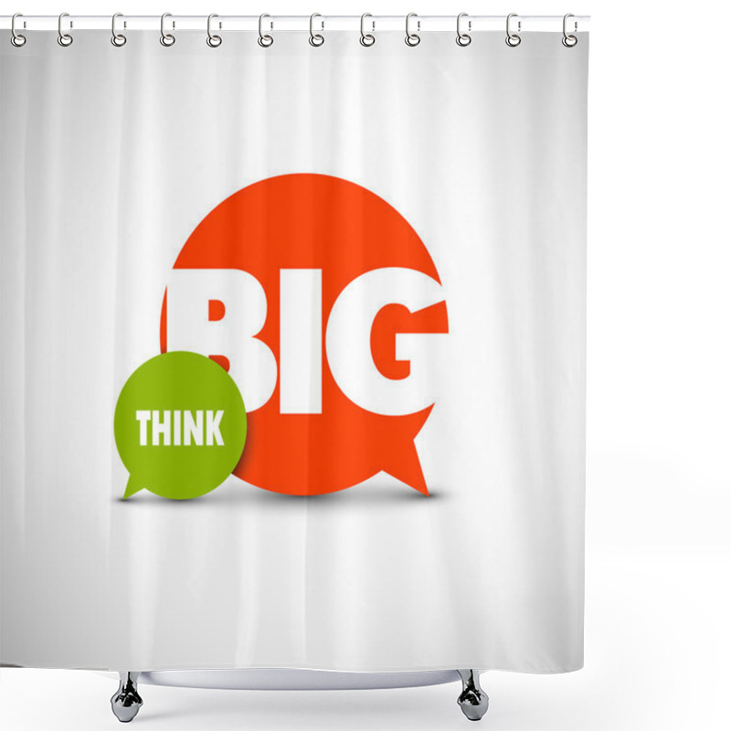 Personality  Text Lettering Of An Inspirational Saying Think Big Shower Curtains