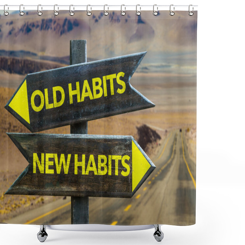 Personality  Old Habits - New Habits Signpost Shower Curtains