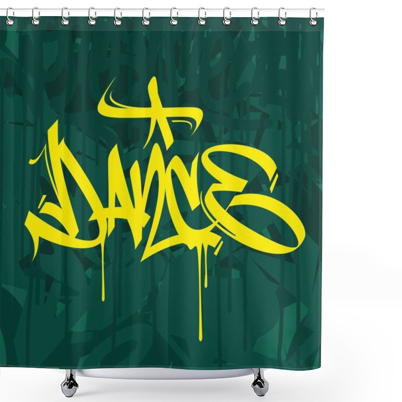 Personality  Dance Graffiti Font Lettering With A Dark Green Background Shower Curtains