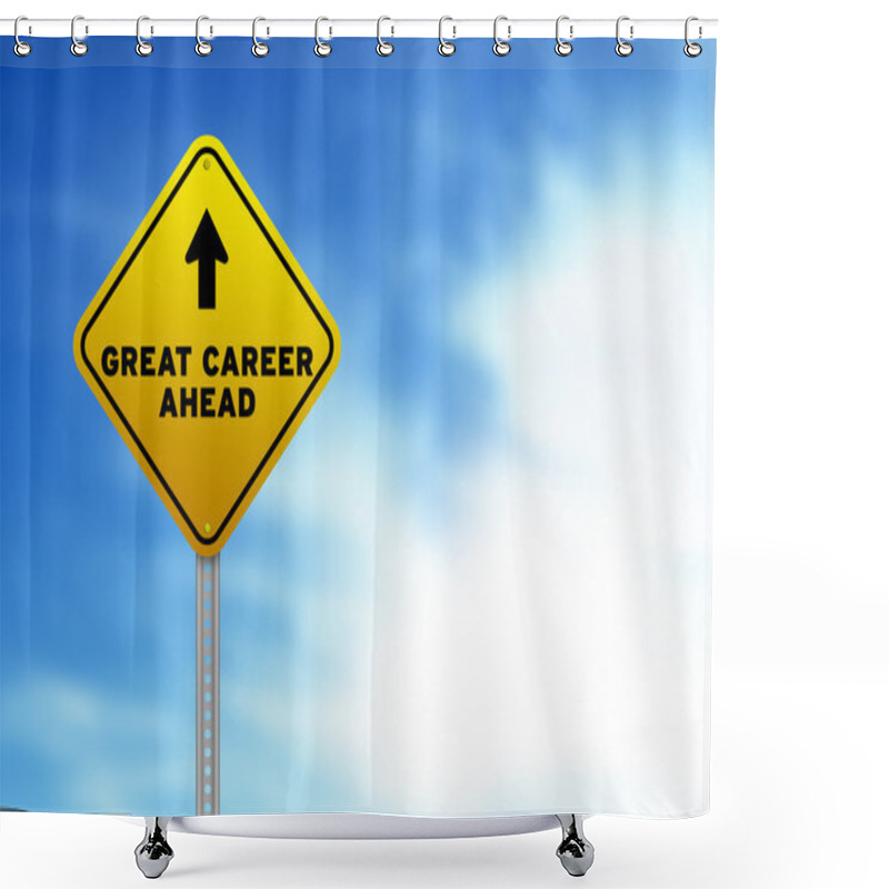 Personality  Great Career Ahead Road Sign Shower Curtains