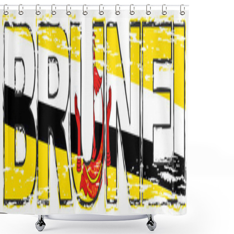 Personality  Word BRUNEI With National Flag Under It, Distressed Grunge Look. Shower Curtains