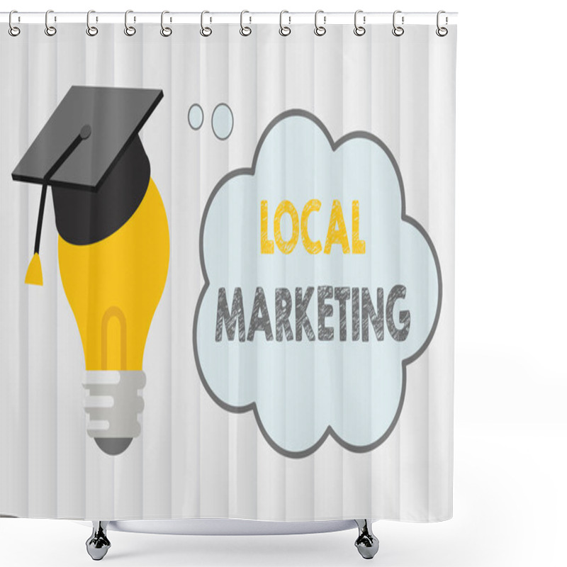 Personality  Text Sign Showing Local Marketing. Conceptual Photo A Local Business Where A Product Buy And Sell In Area Base Shower Curtains