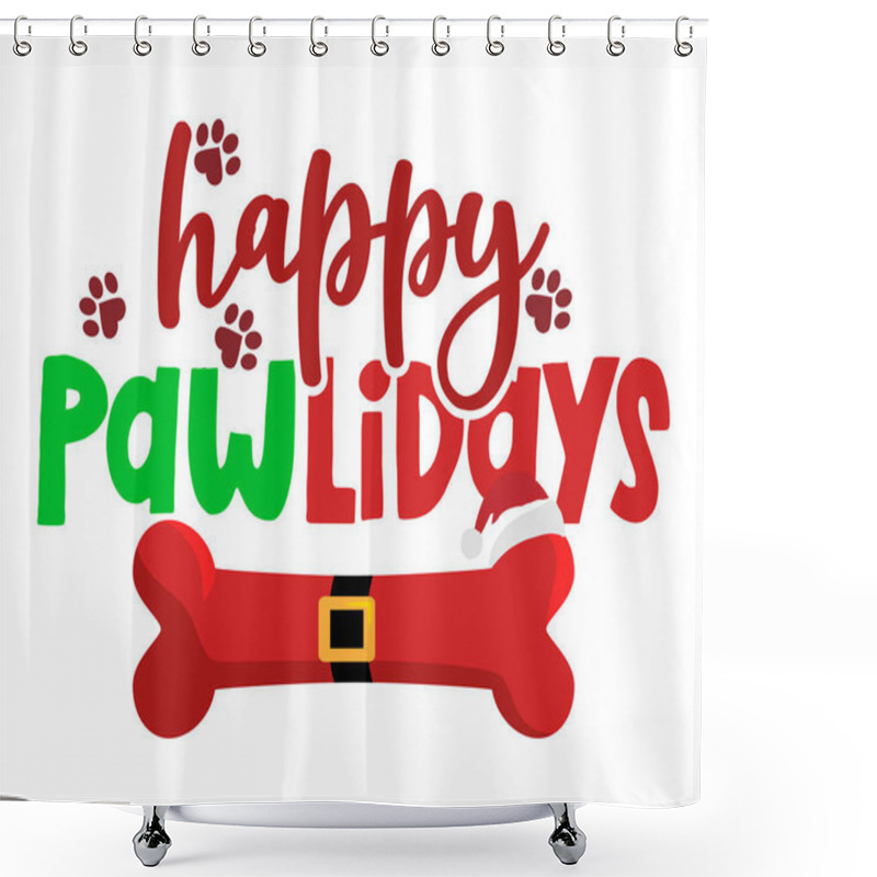 Personality  Happy Pawlidays (happy Holidays) - Calligraphy Phrase For Christmas. Hand Drawn Lettering For Xmas Greeting Cards, Invitation. Good For T-shirt, Mug, Scrap Booking, Gift, Printing Press. Holiday Quote Shower Curtains