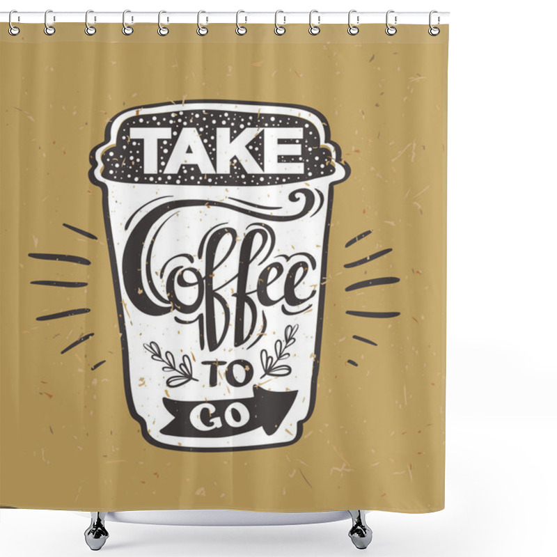 Personality  Take Coffee To Go Lettering Shower Curtains