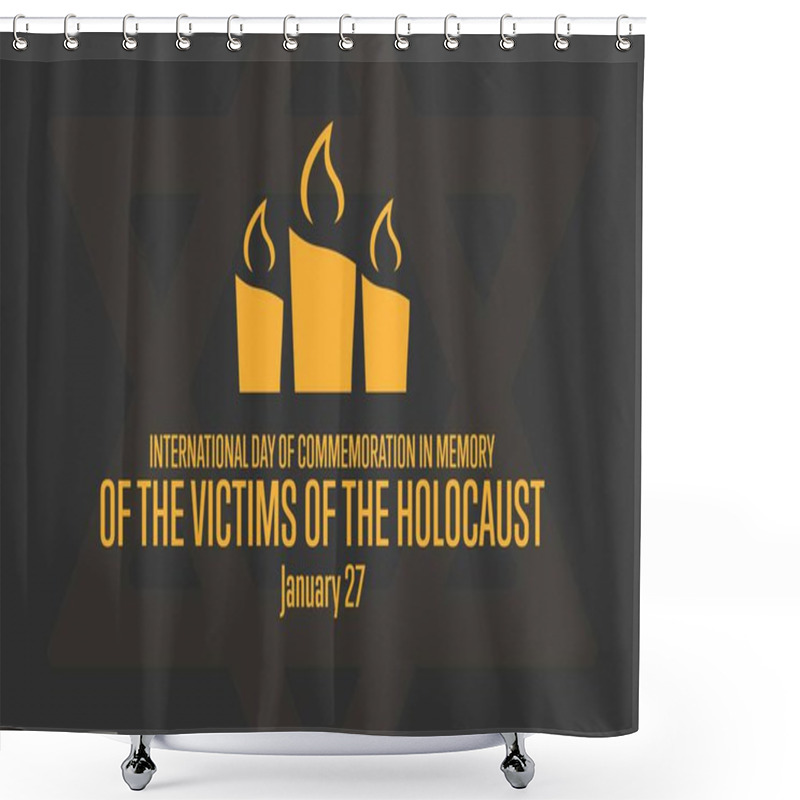 Personality  International Holocaust Remembrance Day. Day Of Commemoration In Memory Of The Victims Of The Holocaust. January 27. Template For Background, Banner, Poster. Vector EPS10 Illustration. Shower Curtains