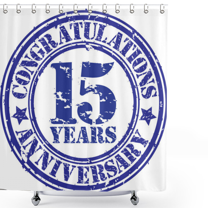 Personality  Congratulations 15 Years Anniversary Grunge Rubber Stamp, Vector Shower Curtains