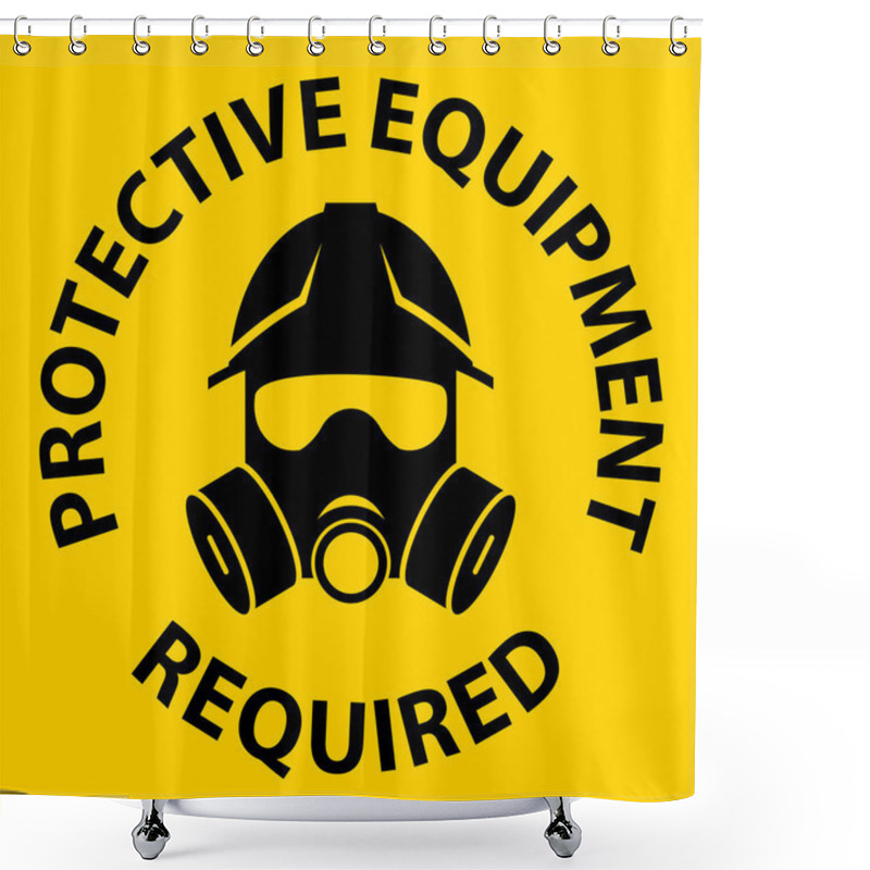 Personality  Warning Sign For Protective Equipment Usage In Hazardous Environments With Bright Yellow Background Shower Curtains