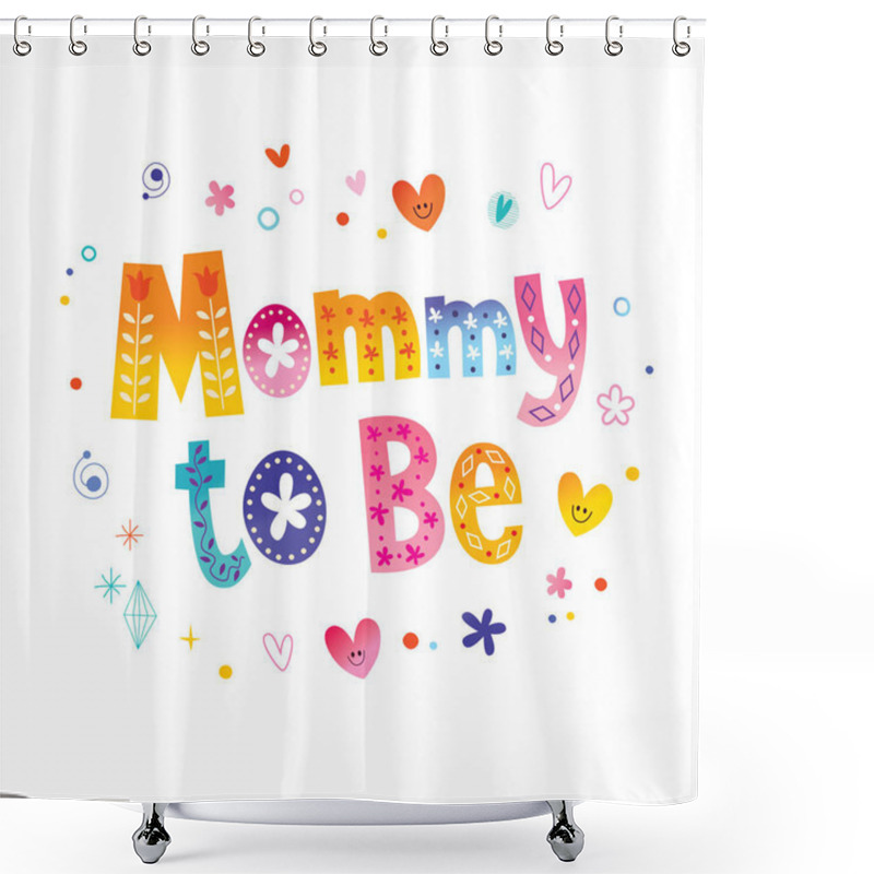 Personality  Mommy To Be - Lettering Design Shower Curtains