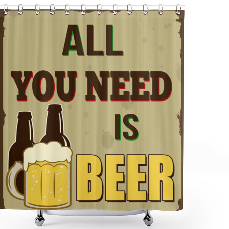 Personality  All You Need Is Beer Retro Poster Shower Curtains