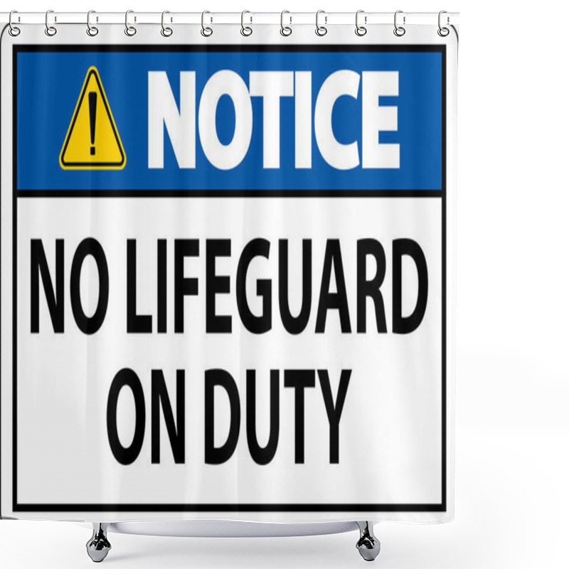 Personality  Pool Notice Sign No Lifeguard On Duty Shower Curtains