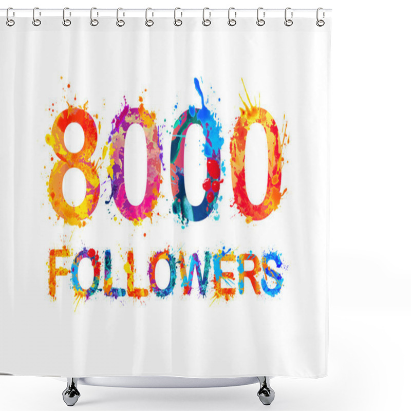 Personality  Eight Thousand (8000) Followers Shower Curtains