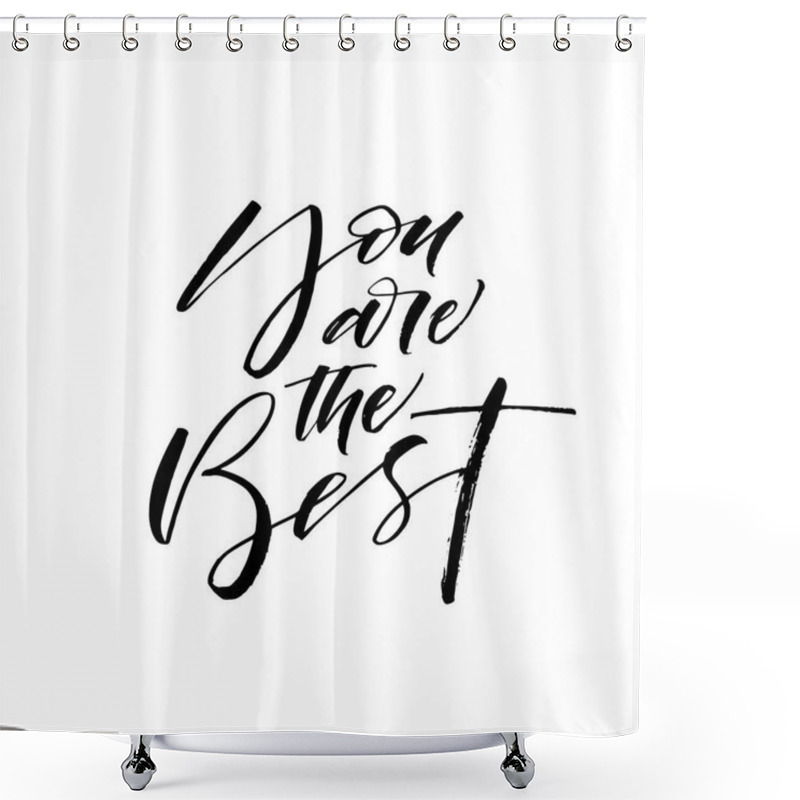 Personality  You Are The Best Postcard. Shower Curtains