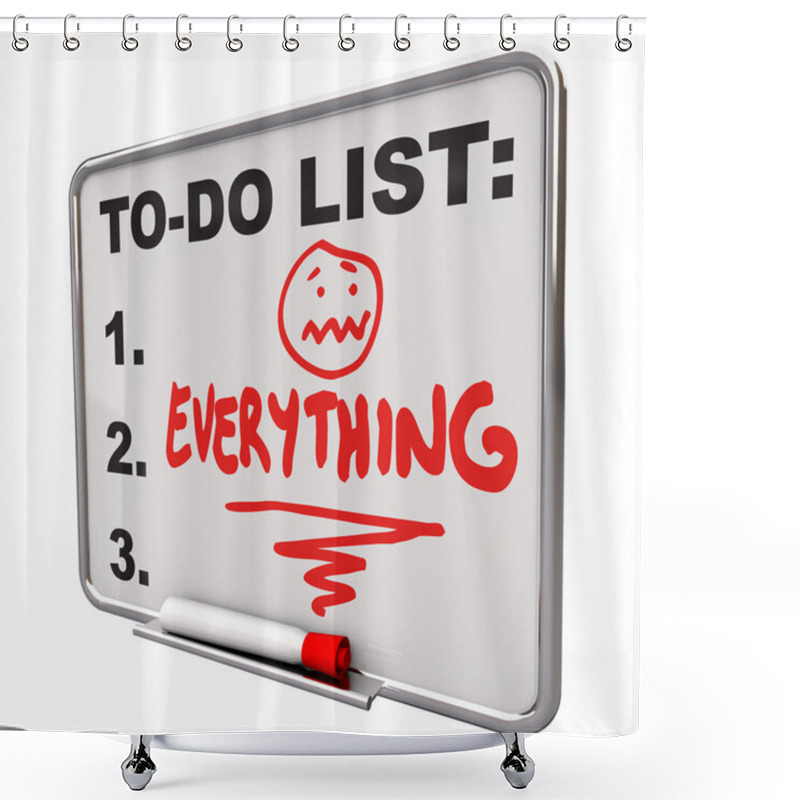 Personality  To-Do List Everything Dry Erase Board Overworked Stress Shower Curtains