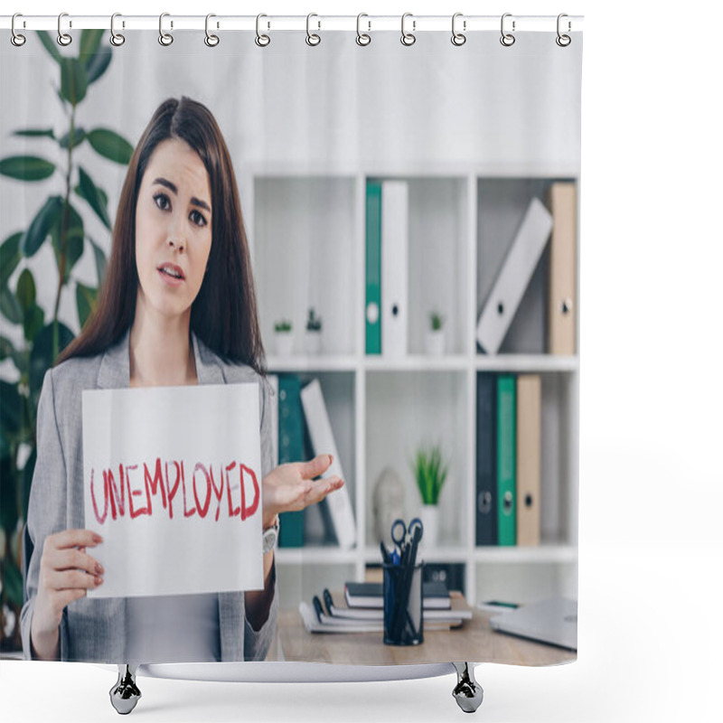 Personality  Worried Employee Showing Placard With Unemployed Lettering In Office Shower Curtains