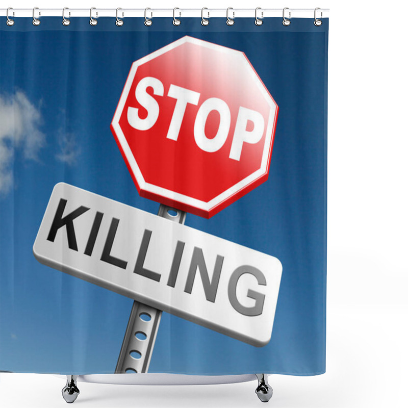 Personality  Stop Killing Sign Shower Curtains