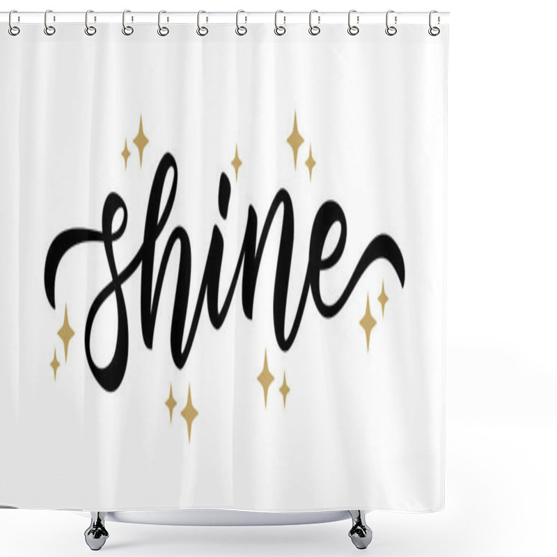 Personality  SHINE. Hand Drawn Brush Lettering Word Shine With Gold Stars On White Background. Vector Illustration. Inspirational Design For Print On Tee, Card, Banner, Poster, Hoody. Modern Calligraphy Style Shower Curtains