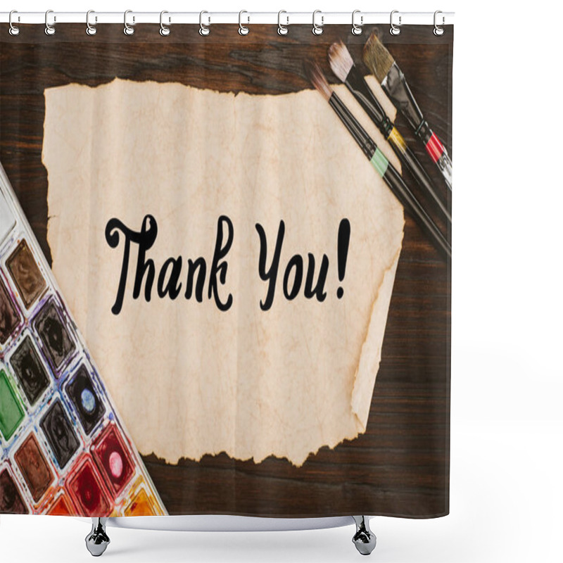 Personality  Top View Of Aged Paper With Thank You Lettering And Painting Supplies On Wooden Table Shower Curtains