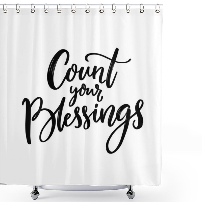 Personality  Cout Your Blessings. Christian Quote, Gratitude Saying. Black Script Lettering Isolated On White Background. Shower Curtains