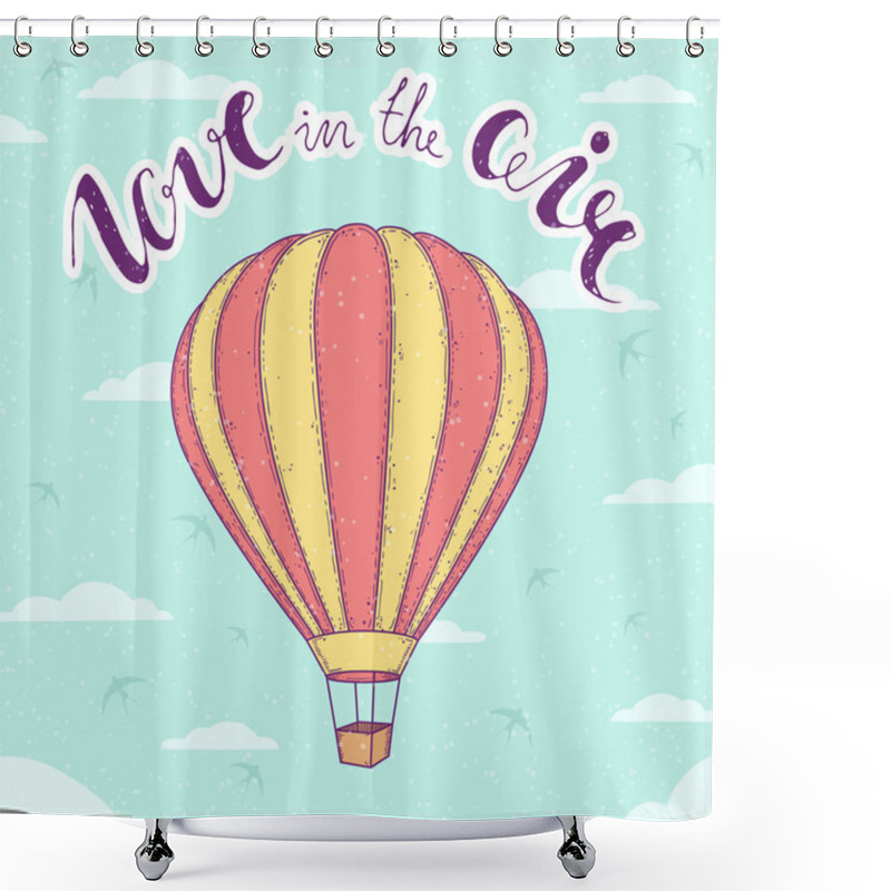 Personality  Hot Air Balloon With Handwritten Lettering Shower Curtains