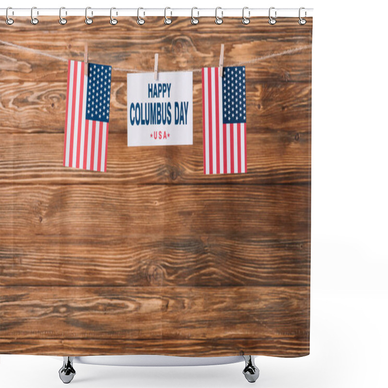 Personality  Card With Happy Columbus Day Inscription Between National Flags Of America On Wooden Surface Shower Curtains