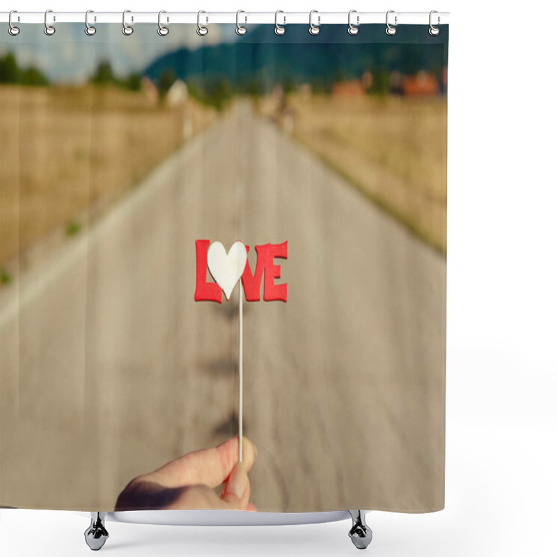 Personality   Love Sign On Stick On The Road Shower Curtains