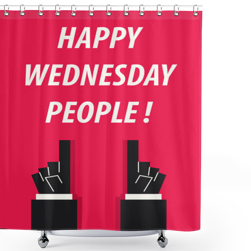 Personality  HAPPY WEDNESDAY PEOPLE Typography Vector Illustration Shower Curtains