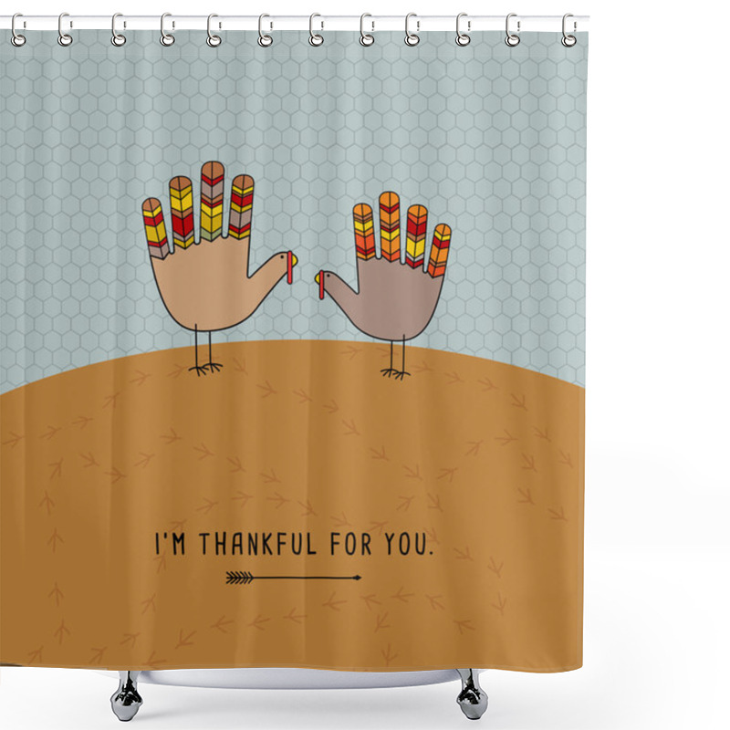 Personality  Thanksgiving Card Design With Cute Hand Print Turkeys. I'm Thankful For You. Shower Curtains