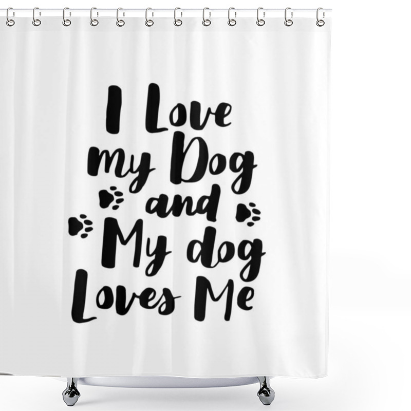 Personality  Dog Adoption Hand Written Lettering. Brush Lettering Quotes About The Dog. Vector Motivational Saying Black Ink On White Isolated Background. Shower Curtains