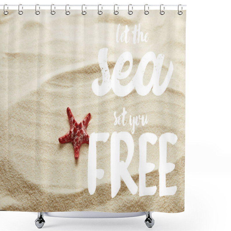 Personality  Red Starfish On Sand With Let The Sea Set You Free Lettering Shower Curtains