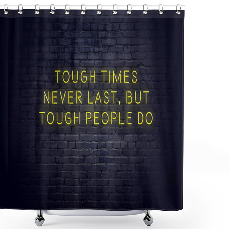 Personality  Neon Sign With Positive Wise Motivational Quote Against Brick Wall  Shower Curtains