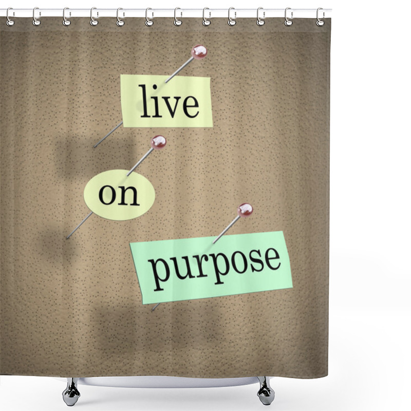 Personality  Live On Purpose Words On Bulletin Board Fulfilling Life Shower Curtains