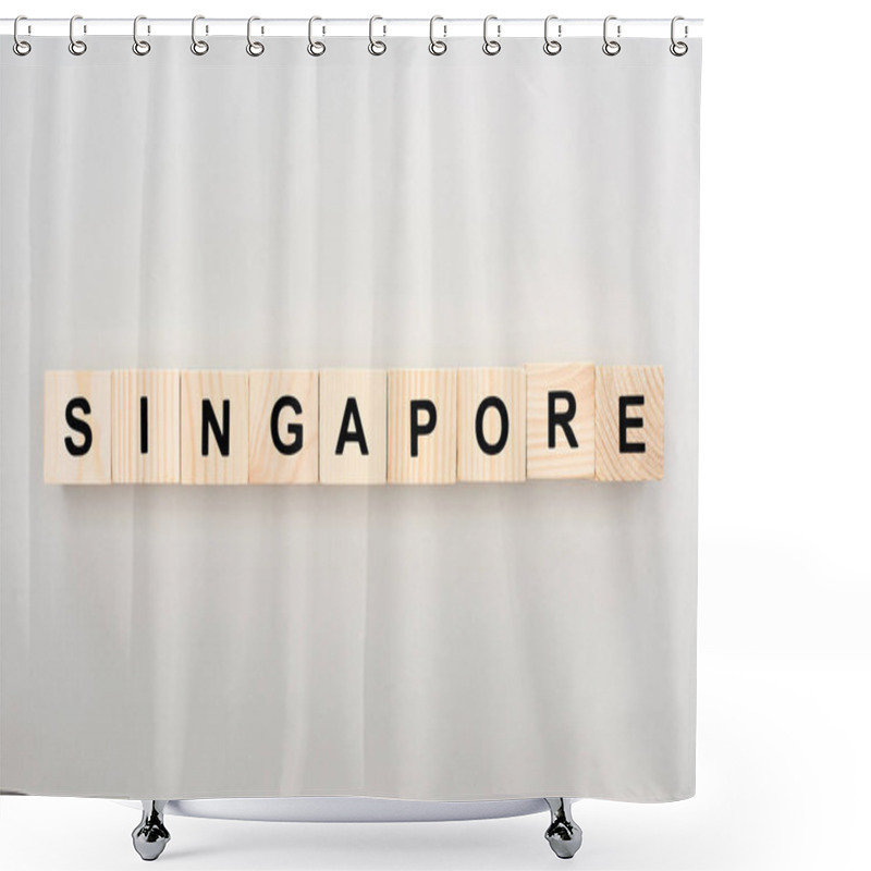 Personality  Top View Of Wooden Blocks With Singapore Lettering On White Background Shower Curtains