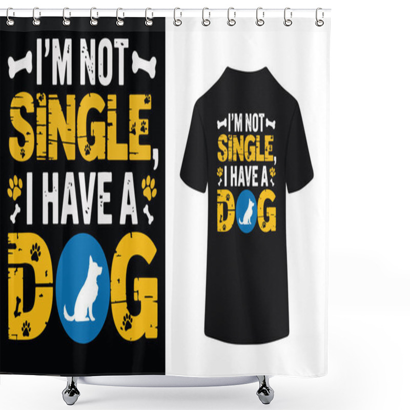 Personality   Dog Lover T Shirt Design For The Gift T Shirt Design Shower Curtains