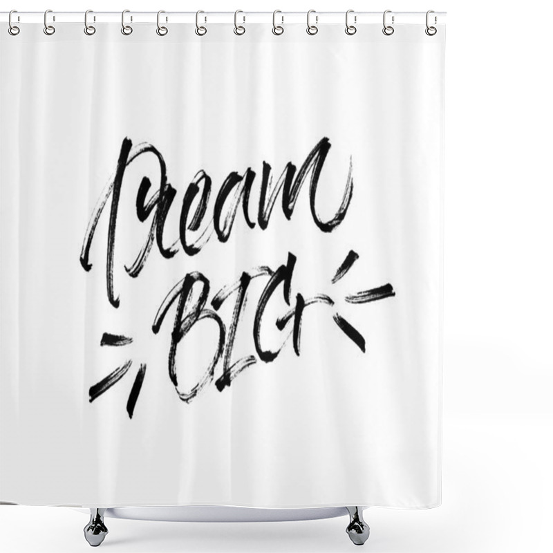 Personality  Inspirational Quote Dream Big Shower Curtains