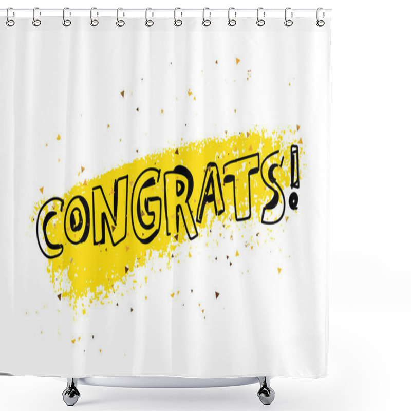 Personality  Inscription - Congrats! Trend Lettering. Great Holiday Gift Card. Vector Illustration On White Background With Yellow Smear Ink And Gold Confetti.  Shower Curtains