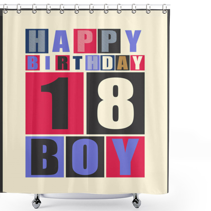 Personality  Retro Happy Birthday Card. Happy Birthday Boy 18 Years. Gift Card. Shower Curtains