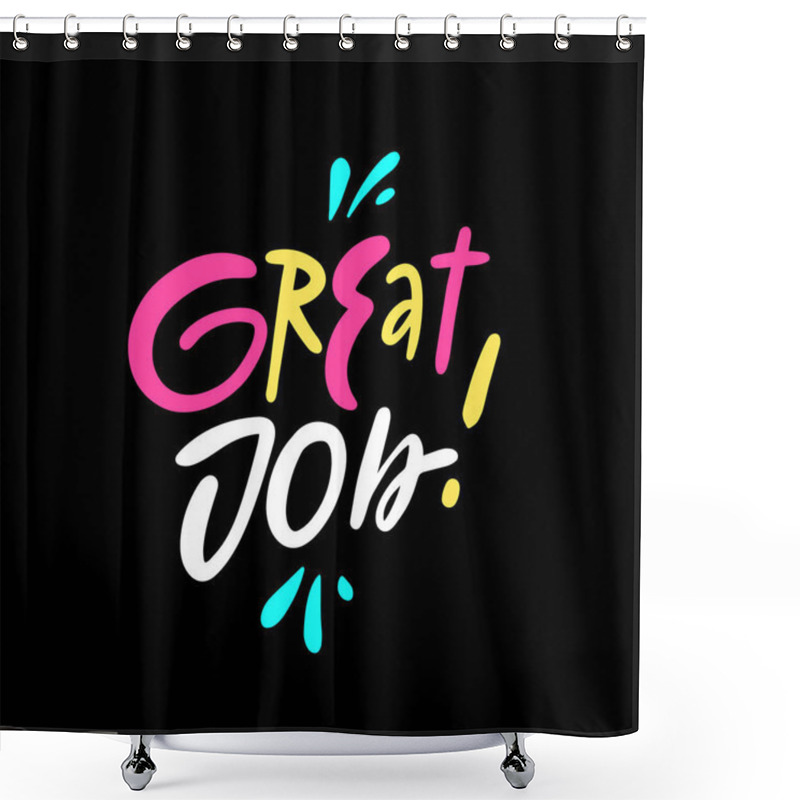 Personality  Colorful Art Great Job Lettering Phrase. Modern Typography Font. Vector Isolated On Black Background. Shower Curtains