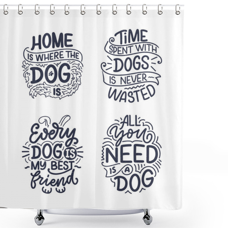 Personality  Vector Illustration With Funny Phrases. Hand Drawn Inspirational Quotes About Dogs. Lettering For Poster, T-shirt, Card, Invitation, Sticker. Shower Curtains