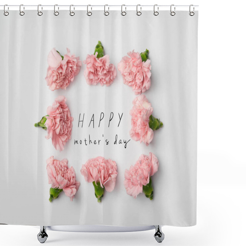 Personality  Top View Of Floral Frame Made Of Pink Carnations On White Background With Happy Mothers Day Lettering Shower Curtains