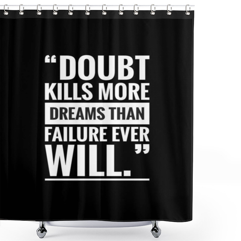 Personality  Positive Quote With Black Background. Shower Curtains